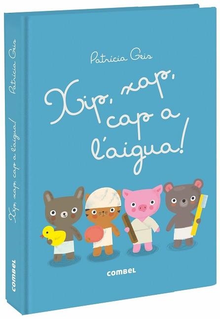 XIP, XAP, CAP A L'AIGUA! | 9788491012573 | GEIS CONTI, PATRICIA | Llibreria Aqualata | Comprar libros en catalán y castellano online | Comprar libros Igualada