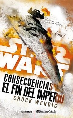 STAR WARS CONSECUENCIAS. EL FIN DEL IMPERIO | 9788491465867 | WENDIG, CHUCK | Llibreria Aqualata | Comprar libros en catalán y castellano online | Comprar libros Igualada