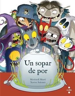 UN SOPAR DE POR | 9788466142120 | MARTÍ ORRIOLS, MERITXELL / SALOMO, XAVIER | Llibreria Aqualata | Comprar libros en catalán y castellano online | Comprar libros Igualada