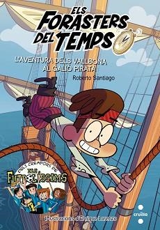 FORASTERS DEL TEMPS 4. L'AVENTURA DELS VALLBONA AL GALIÓ PIRATA | 9788466142892 | SANTIAGO, ROBERTO | Llibreria Aqualata | Comprar libros en catalán y castellano online | Comprar libros Igualada