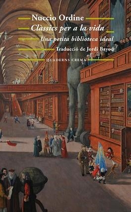 CLÀSSICS PER A LA VIDA | 9788477275800 | ORDINE, NUCCIO | Llibreria Aqualata | Comprar libros en catalán y castellano online | Comprar libros Igualada