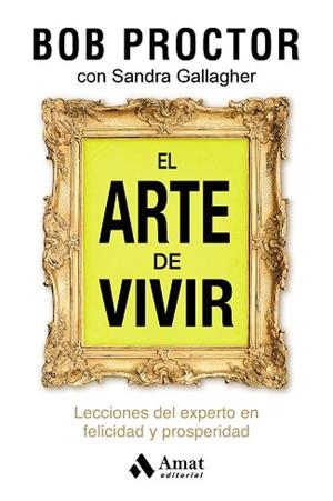 ARTE DE VIVIR, EL | 9788497359979 | PROCTOR, BOB | Llibreria Aqualata | Comprar libros en catalán y castellano online | Comprar libros Igualada