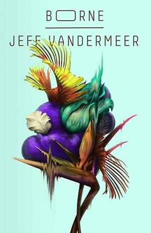 BORNE | 9788417036591 | VANDERMEER, JEFF | Llibreria Aqualata | Comprar libros en catalán y castellano online | Comprar libros Igualada