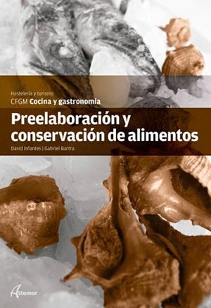 PREELABORACIÓN Y CONSERVACIÓN DE ALIMENTOS | 9788415309499 | D. INFANTES, G. BARTRA | Llibreria Aqualata | Comprar libros en catalán y castellano online | Comprar libros Igualada
