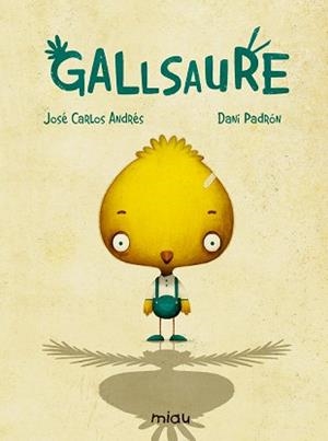 GALLSAURE | 9788416434879 | ANDRÉS, JOSÉ CARLOS / PADRÓN, DANI | Llibreria Aqualata | Comprar libros en catalán y castellano online | Comprar libros Igualada
