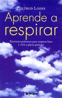 APRENDE A RESPIRAR.COMO VIVIR A PLENO PULMON | 9788479013103 | Llibreria Aqualata | Comprar llibres en català i castellà online | Comprar llibres Igualada