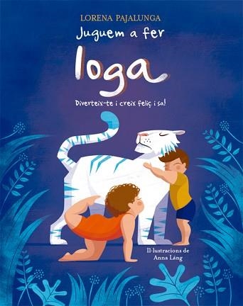 JUGUEM A FER IOGA | 9788468252254 | PAJALUNGA, LORENA / LÁNG, ANNA (IL·LUSTR) | Llibreria Aqualata | Comprar libros en catalán y castellano online | Comprar libros Igualada
