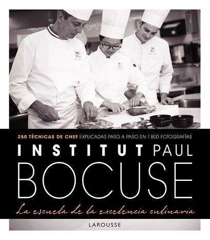 INSTITUT PAUL BOCUSE. LA ESCUELA DE LA EXCELENCIA CULINARIA | 9788416984220 | LAROUSSE EDITORIAL | Llibreria Aqualata | Comprar libros en catalán y castellano online | Comprar libros Igualada