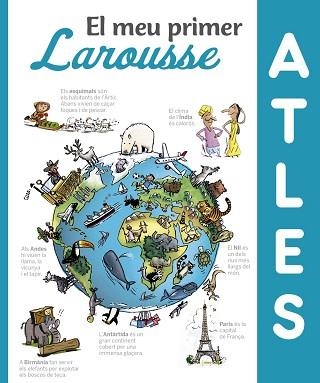 MEU PRIMER ATLES LAROUSSE, EL | 9788416984411 | LAROUSSE EDITORIAL | Llibreria Aqualata | Comprar libros en catalán y castellano online | Comprar libros Igualada