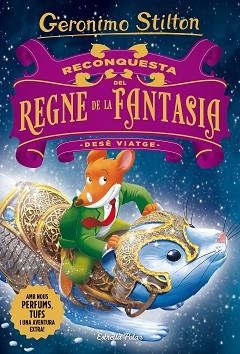 DESÈ VIATGE AL REGNE DE LA FANTASIA. RECONQUESTA DEL REGNE DE LA FANTASIA | 9788491373339 | STILTON, GERONIMO | Llibreria Aqualata | Comprar libros en catalán y castellano online | Comprar libros Igualada