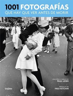 1001 FOTOGRAFÍAS QUE HAY QUE VER ANTES DE MORIR | 9788416895298 | LOWE, PAUL | Llibreria Aqualata | Comprar llibres en català i castellà online | Comprar llibres Igualada