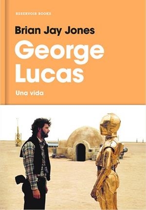 GEORGE LUCAS | 9788416709519 | JAY JONES, BRIAN | Llibreria Aqualata | Comprar llibres en català i castellà online | Comprar llibres Igualada