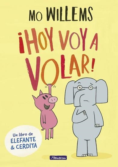¡HOY VOY A VOLAR! (UN LIBRO DE ELEFANTE Y CERDITA) | 9788448848415 | WILLEMS, MO | Llibreria Aqualata | Comprar libros en catalán y castellano online | Comprar libros Igualada