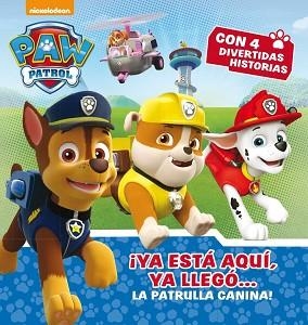 ¡YA ESTÁ AQUÍ, YA LLEGÓ... LA PATRULLA CANINA! (PAW PATROL - PATRULLA CANINA. PR | 9788448846497 | NICKELODEON | Llibreria Aqualata | Comprar llibres en català i castellà online | Comprar llibres Igualada