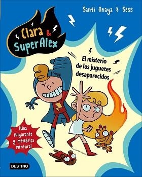 CLARA & SUPERALEX 1. EL MISTERIO DE LOS JUGUETES DESAPARECIDOS | 9788408175605 | ANAYA, SANTI / BOUDEBESSE, SESS | Llibreria Aqualata | Comprar libros en catalán y castellano online | Comprar libros Igualada
