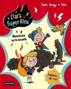 CLARA & SUPERALEX 2. MONSTRUOS EN LA ESCUELA | 9788408175612 | ANAYA, SANTI / BOUDEBESSE, SESS | Llibreria Aqualata | Comprar libros en catalán y castellano online | Comprar libros Igualada