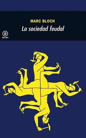 SOCIEDAD FEUDAL, LA | 9788476002629 | BLOCH, MARC | Llibreria Aqualata | Comprar libros en catalán y castellano online | Comprar libros Igualada