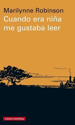 CUANDO ERA NIÑA ME GUSTABA LEER | 9788417088255 | ROBINSON, MARILYNNE | Llibreria Aqualata | Comprar llibres en català i castellà online | Comprar llibres Igualada