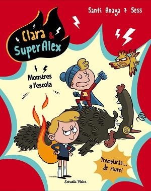 CLARA & SUPERALEX. MONSTRES A L'ESCOLA | 9788491373230 | ANAYA, SANTI / BOUDEBESSE, SESS | Llibreria Aqualata | Comprar libros en catalán y castellano online | Comprar libros Igualada