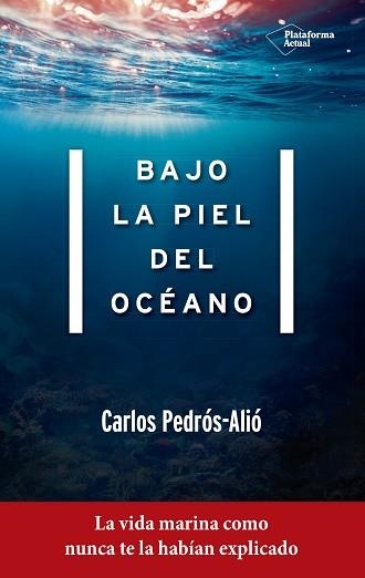 BAJO LA PIEL DEL OCÉANO | 9788417114022 | PEDRÓS-ALIÓ, CARLOS | Llibreria Aqualata | Comprar libros en catalán y castellano online | Comprar libros Igualada