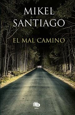 MAL CAMINO, EL | 9788490703007 | SANTIAGO, MIKEL | Llibreria Aqualata | Comprar libros en catalán y castellano online | Comprar libros Igualada