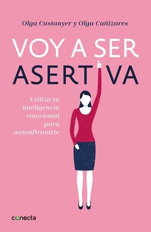 VOY A SER ASERTIVA | 9788416883097 | CASTANYER, OLGA / CAÑIZARES GIL, OLGA | Llibreria Aqualata | Comprar libros en catalán y castellano online | Comprar libros Igualada