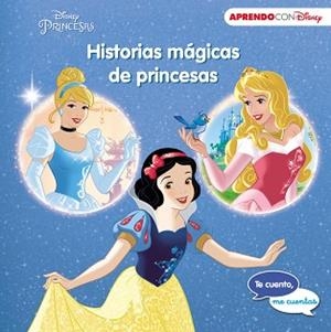 HISTORIAS MÁGICAS DE PRINCESAS (TE CUENTO, ME CUENTAS UNA HISTORIA DISNEY) | 9788416931149 | DISNEY | Llibreria Aqualata | Comprar libros en catalán y castellano online | Comprar libros Igualada