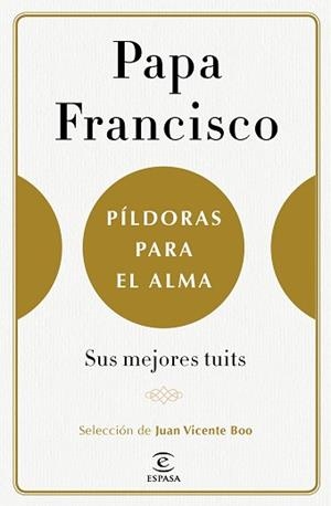 PÍLDORAS PARA EL ALMA | 9788467050585 | FRANCISCO, PAPA / BOO, JUAN VICENTE | Llibreria Aqualata | Comprar libros en catalán y castellano online | Comprar libros Igualada