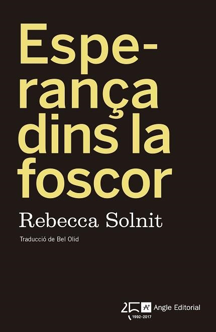 ESPERANÇA DINS LA FOSCOR | 9788415307976 | SOLNIT, REBECCA | Llibreria Aqualata | Comprar libros en catalán y castellano online | Comprar libros Igualada