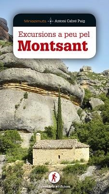 EXCURSIONS A PEU PEL MONTSANT | 9788490346600 | CABRÉ PUIG, ANTONI | Llibreria Aqualata | Comprar libros en catalán y castellano online | Comprar libros Igualada