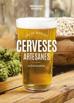 CERVESES ARTESANES DE CATALUNYA | 9788490346440 | NICOLAU VILLELLAS, CRISTINA / PÉREZ GONZÁLEZ, ROBERTO | Llibreria Aqualata | Comprar libros en catalán y castellano online | Comprar libros Igualada