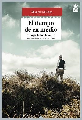 TIEMPO DE EN MEDIO, EL (TRILOGIA DE LOS CHIRONI II) | 9788416537242 | FOIS, MARCELLO | Llibreria Aqualata | Comprar libros en catalán y castellano online | Comprar libros Igualada