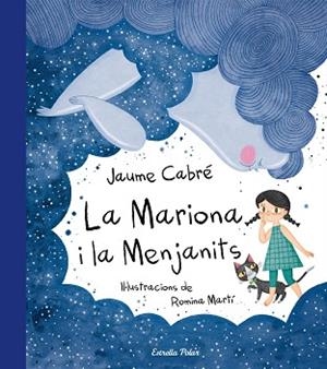 MARIONA I LA MENJANITS, LA | 9788491373179 | CABRÉ, JAUME / MARTÍ, ROMINA | Llibreria Aqualata | Comprar llibres en català i castellà online | Comprar llibres Igualada