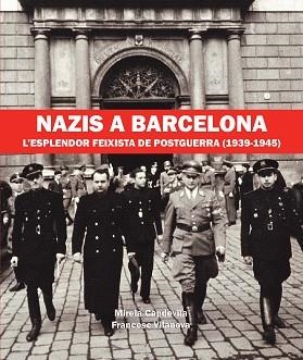 NAZIS A BARCELONA | 9788416853052 | CAPDEVILA, MIREIA/VILANOVA, FRANCESC | Llibreria Aqualata | Comprar libros en catalán y castellano online | Comprar libros Igualada