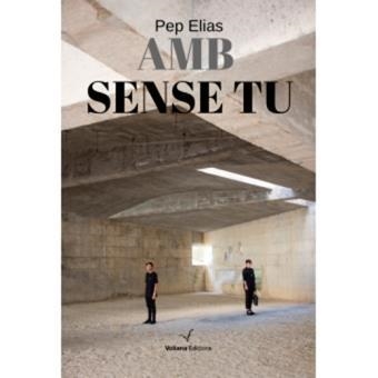 AMB SENSE TU | 9788494751110 | ELIAS GÁLVEZ, PEP | Llibreria Aqualata | Comprar libros en catalán y castellano online | Comprar libros Igualada