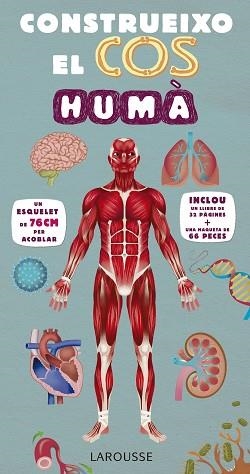 CONSTRUEIXO EL COS HUMÀ | 9788416984107 | LAROUSSE EDITORIAL | Llibreria Aqualata | Comprar libros en catalán y castellano online | Comprar libros Igualada