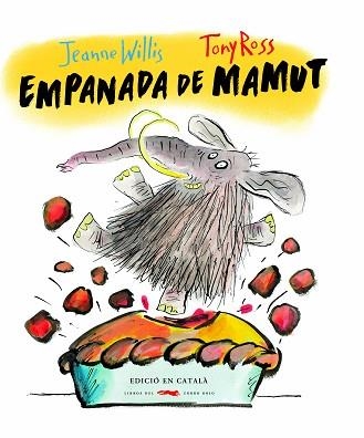 EMPANADA DE MAMUT | 9788494674334 | WILLIS, JEANNE | Llibreria Aqualata | Comprar libros en catalán y castellano online | Comprar libros Igualada