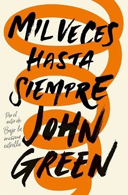 MIL VECES HASTA SIEMPRE | 9788415594918 | GREEN, JOHN | Llibreria Aqualata | Comprar libros en catalán y castellano online | Comprar libros Igualada
