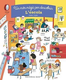 UN MÓN MÀGIC PER DESCOBRIR. L'ESCOLA. CATALÀ/ANGLÈS | 9788416587858 | CLAVELET, MAGALI | Llibreria Aqualata | Comprar libros en catalán y castellano online | Comprar libros Igualada