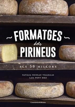 FORMATGES DELS PIRINEUS | 9788490346433 | NICOLAU VILLELLAS, NATÀLIA / PONT DIEZ, LAIA | Llibreria Aqualata | Comprar libros en catalán y castellano online | Comprar libros Igualada