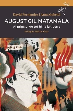 AUGUST GIL MATAMALA. AL PRINCIPI DE TOT NO HI HAVIA GUERRA | 9788416698165 | FERNÀNDEZ, DAVID / GABRIEL, ANNA | Llibreria Aqualata | Comprar libros en catalán y castellano online | Comprar libros Igualada
