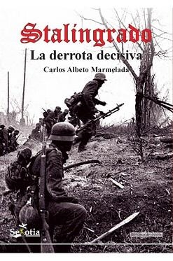 STALINGRADO. LA DERROTA DECISIVA | 9788416921355 | MARMELADA, CARLOS ALBERTO | Llibreria Aqualata | Comprar libros en catalán y castellano online | Comprar libros Igualada