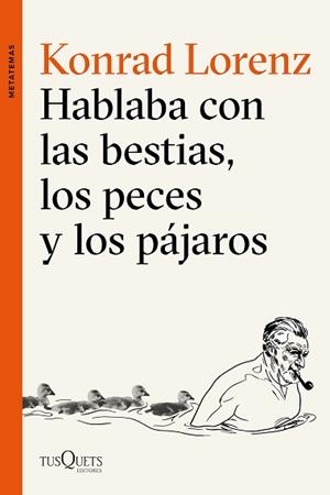 HABLABA CON LAS BESTIAS, LOS PECES Y LOS PÁJAROS | 9788490664544 | LORENZ, KONRAD | Llibreria Aqualata | Comprar llibres en català i castellà online | Comprar llibres Igualada