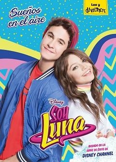 SOY LUNA. SUEÑOS EN EL AIRE | 9788416913930 | DISNEY | Llibreria Aqualata | Comprar libros en catalán y castellano online | Comprar libros Igualada