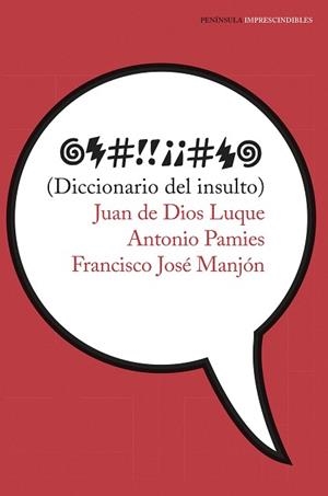 DICCIONARIO DEL INSULTO | 9788499426488 | LUQUE DURÁN, JUAN DE DIOS / PÀMIES BERTRAN, ANTONIO / MANJÓN POZAS, FRANCISCO JOSÉ | Llibreria Aqualata | Comprar libros en catalán y castellano online | Comprar libros Igualada