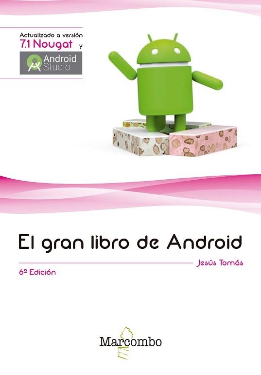 GRAN LIBRO DE ANDROID, EL. 6ª ED | 9788426725646 | TOMÁS GIRONÉS, JESUS | Llibreria Aqualata | Comprar libros en catalán y castellano online | Comprar libros Igualada