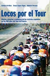 LOCOS POR EL TOUR | 9788478710256 | ARRIBAS/ LOPEZ-EGEA/ PERNAU | Llibreria Aqualata | Comprar libros en catalán y castellano online | Comprar libros Igualada