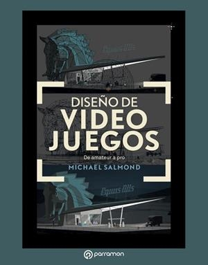 DISEÑO DE VIDEOJUEGOS. DE AMATEUR A PRO | 9788434213975 | SALMOND, MICHAEL | Llibreria Aqualata | Comprar libros en catalán y castellano online | Comprar libros Igualada
