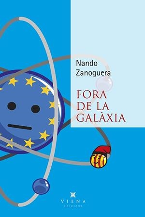 FORA DE LA GALÀXIA | 9788483309674 | ZANOGUERA ALFARO, NANDO | Llibreria Aqualata | Comprar libros en catalán y castellano online | Comprar libros Igualada