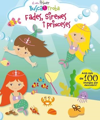 MEU PRIMER BUSCA I TROBA, EL. FADES, SIRENES I PRINCESES | 9788416587902 | PESKIN, SVETLANA | Llibreria Aqualata | Comprar libros en catalán y castellano online | Comprar libros Igualada